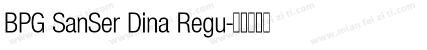 BPG SanSer Dina Regu字体转换